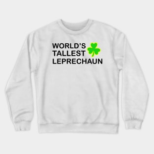 World's Tallest Leprechaun Crewneck Sweatshirt